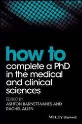 Book cover of How to Complete a PhD in the Medical and Clinical Sciences by Ashton Barnett-Vanes