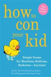 Book cover of How to Con Your Kid by David Borgenicht