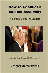 Book cover of How to Conduct a Solemn Assembly by Gregory R Frizzell