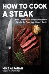 Book cover of How to Cook a Steak by Mike Alfarah