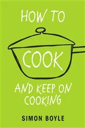 Book cover of How to Cook and Keep on Cooking by N/A