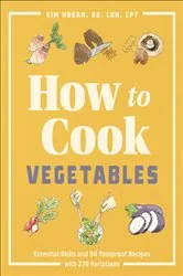 Book cover of How to Cook Vegetables by Kim Hoban