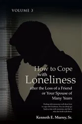 Book cover of How to Cope with Loneliness after the Loss of a Friend or Your Spouse of Many Years by Kenneth E. Murrey
