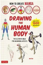 Book cover of How to Create Manga: Drawing the Human Body by Matsu
