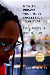 Book cover of How to Create Your Most Successful Year Ever by Gwyneth Wint