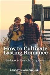 Book cover of How to Cultivate Lasting Romance by Ranjot Singh Chahal