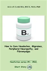 Book cover of How to Cure Headaches, Migraines, Peripheral Neuropathy, and Fibromyalgia. by Unknown
