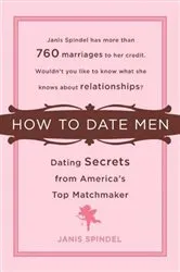 Book cover of How to Date Men by Janis Spindel