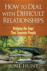 Book cover of How to Deal with Difficult Relationships by June Hunt