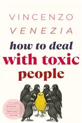 Book cover of How to Deal with Toxic People by Gregory L. Jantz Ph.D.