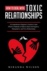 Book cover of How to Deal with Toxic Relationships by Miranda Wilson