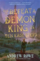 Book cover of How to Defeat a Demon King in Ten Easy Steps by Andrew Rowe