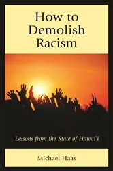 Book cover of How to Demolish Racism by Michael Haas