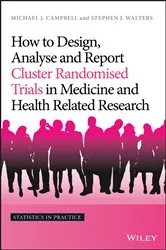 Book cover of How to Design, Analyse and Report Cluster Randomised Trials in Medicine and Health Related Research by Michael J. Campbell