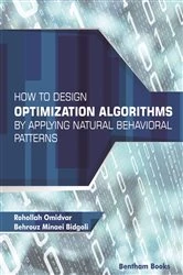 Book cover of How to Design Optimization Algorithms by Applying Natural Behavioral Patterns by Rohollah Omidvar