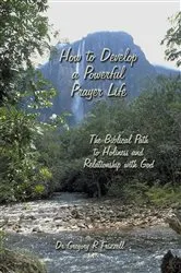 Book cover of How to Develop a Powerful Prayer Life by Gregory R Frizzell