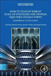 Book cover of How to Develop Robust Scale-up Strategies for Complex Injectable Dosage Forms by Neelam Poonia PhD