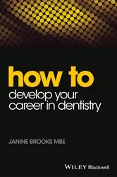 Book cover of How to Develop Your Career in Dentistry by Janine Brooks