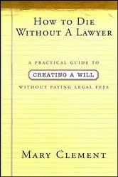 Book cover of How to Die Without a Lawyer by Mary Clement