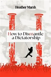 Book cover of How to Dismantle a Dictatorship by Unknown