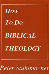 Book cover of How to do Biblical Theology by Peter Stuhlmacher