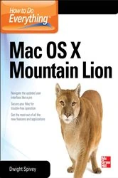 Book cover of How to Do Everything Mac OS X Mountain Lion (4th ed.) by Dwight Spivey