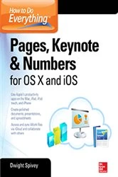 Book cover of How to Do Everything: Pages, Keynote & Numbers for OS X and iOS by Dwight Spivey