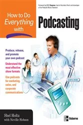 Book cover of How to Do Everything with Podcasting by Shel Holtz