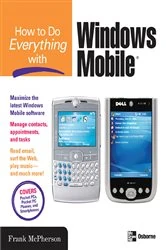 Book cover of How to Do Everything with Windows Mobile (4th ed.) by Frank McPherson