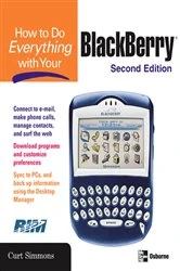 Book cover of How to Do Everything with Your BlackBerry, Second Edition (2nd ed.) by Curt Simmons