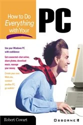Book cover of How to Do Everything with Your PC by Robert Cowart