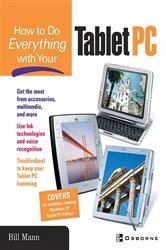 Book cover of How To Do Everything with Your Tablet PC by Bill Mann
