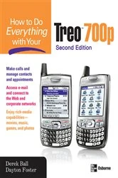 Book cover of How to Do Everything With Your Treo 700p, Second Edition (2nd ed.) by Derek Ball