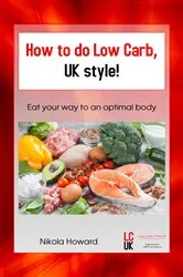 Book cover of How to do Low Carb, UK Style! by Nikola Howard