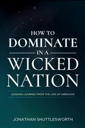 Book cover of How to Dominate in a Wicked Nation by Jonathan Shuttlesworth