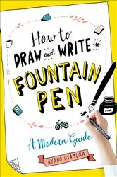 Book cover of How to Draw and Write in Fountain Pen by Ayano Usamura