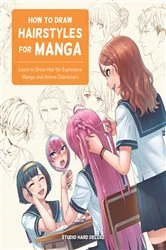 Book cover of How to Draw Hairstyles for Manga by Studio Hard Deluxe
