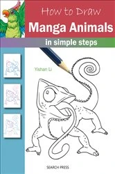 Book cover of How to Draw: Manga Animals by Yishan Li