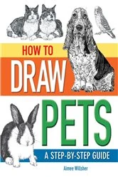 Book cover of How To Draw Pets by Aimee Willsher