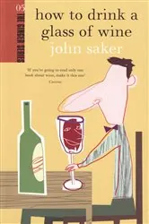 Book cover of How to Drink a Glass of Wine by John Saker