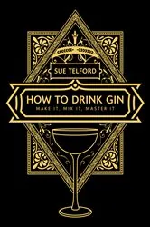 Book cover of How to Drink Gin by Sue Telford
