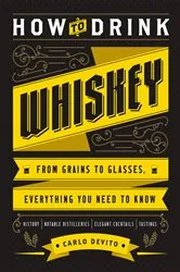 Book cover of How to Drink Whiskey by Carlo DeVito