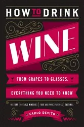 Book cover of How to Drink Wine by Carlo DeVito