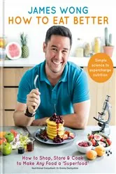 Book cover of How to Eat Better by James Wong
