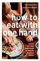 Book cover of How to Eat with One Hand by Christine Flynn