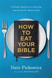 Book cover of How to Eat Your Bible by Nate Pickowicz
