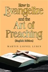 Book cover of How to Evangelize and the Art of Preaching by Martin Lionel Lubin