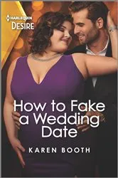 Book cover of How to Fake a Wedding Date by Karen Booth