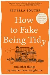 Book cover of How to Fake Being Tidy by Unknown