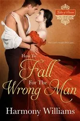Book cover of How to Fall for the Wrong Man by Harmony Williams